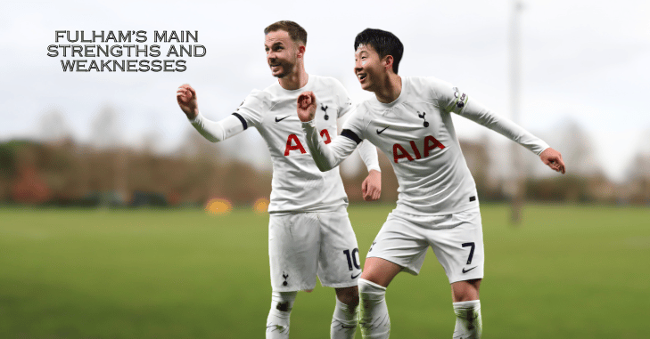 Fulham’s Main Strengths and Weaknesses