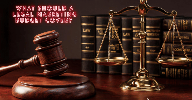 What should a legal marketing budget cover? 